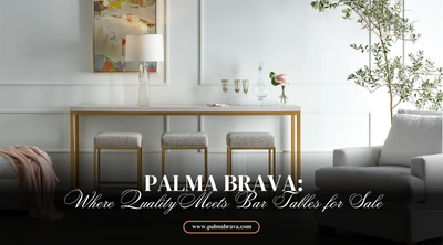 Palma Brava: Where Quality Meets Bar Tables for Sale